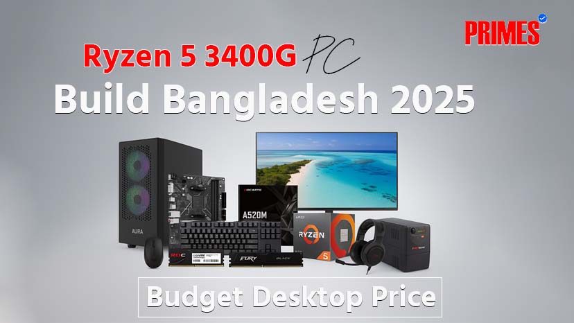 Ryzen 5 3400G PC Build Bangladesh 2025 – Budget Desktop Price